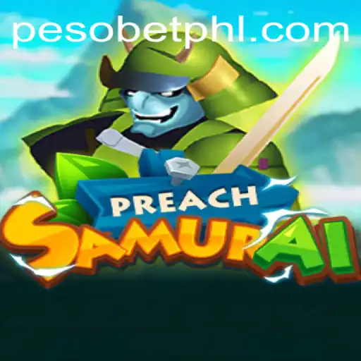 Experience the Thrilling World of PreachSamurai: An Immersive Adventure with Pesobet