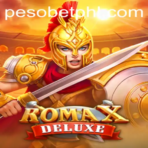 RomaXDeluxe: A Thrilling Adventure in the World of Pesobet